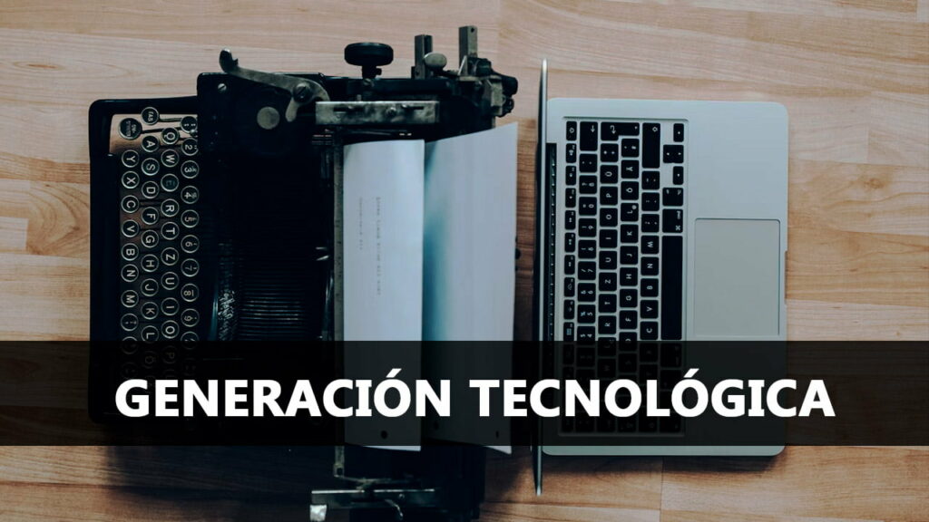 generacion tecnologica